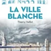 La ville blanche, Thierry Veillot