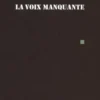 La voix manquante, Frédérique Berthet