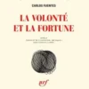 La volonté et la fortune, Carlos Fuentes