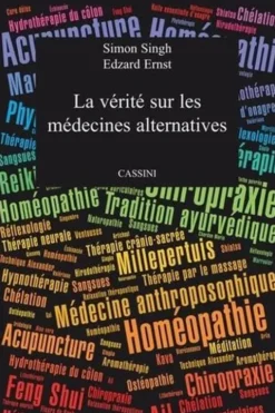 La vérité sur les médecines alternatives, Simon Singh
