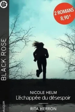 L'échappée du désespoir ; Pour retrouver sa fille, Nicole Helm