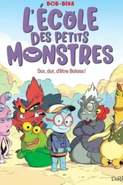 L'école des petits monstres Tome 1 : Dur, dur, d'être Boloss !, BeKa