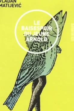 Le baisespoir du jeune Arnold, Vladan Matijevic