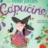 Le beau jardin de Capucine, Audrey Bouquet