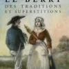 Le Berry des traditions et superstitions, Claude Seignolle