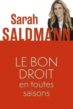 Le bon droit en toutes saisons, Sarah Saldmann
