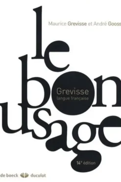 Le bon usage. Grammaire française, 14e édition, Maurice Grevisse