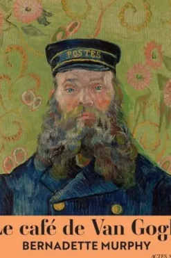 Le Café de Van Gogh, Bernadette Murphy