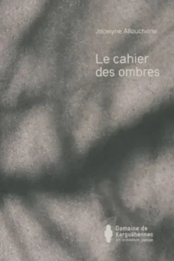 Le cahier des ombres, Jocelyne Alloucherie