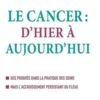 Le cancer : d'hier à aujourd'hui. Des progrès dans la pratique des soins mais l'accroissement persistant du fléau, Dominique Belpomme