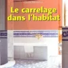 Le carrelage dans l'habitat, Claude Hervochon