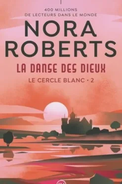 Le cercle blanc Tome 2 : La danse des dieux, Nora Roberts