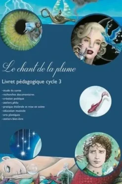 Le chant de la plume. Livret pédagogique cycle 3, Quitterie Laborde