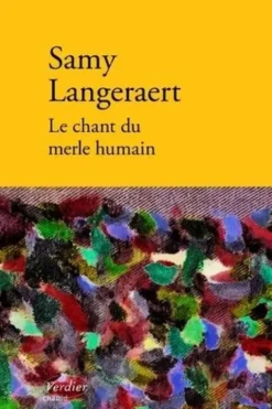 Le chant du merle humain, Samy Langeraert