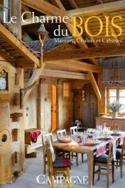 Le charme du bois. Maisons, chalets et cabanes, Campagne Décoration