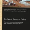 Le chemin, la rive et l'usine. Faire de l'histoire environnementale avec Geneviève Massard-Guilbaud, Renaud Bécot