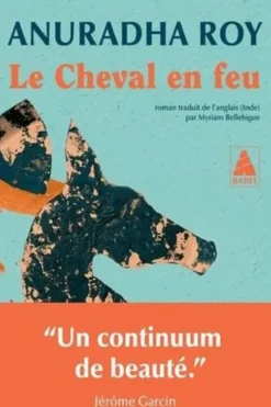 Le cheval en feu, Anuradha Roy