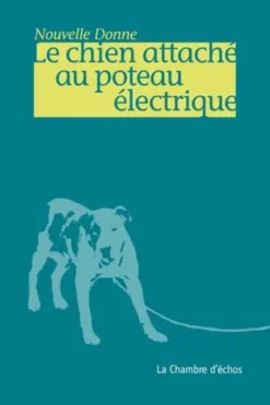 Le chien attaché au poteau électrique, Nouvelle Donne