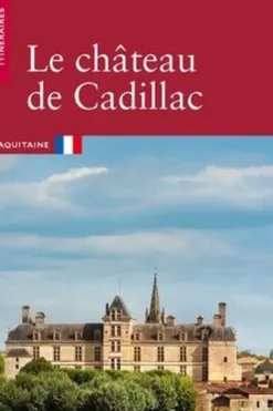 Le château de Cadillac, Olivier Du Payrat