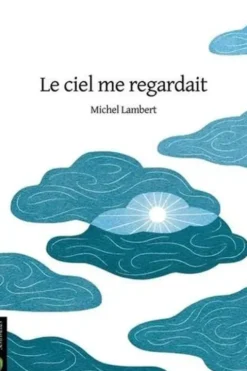 Le ciel me regardait, Michel Lambert