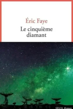 Le cinquième diamant, Eric Faye