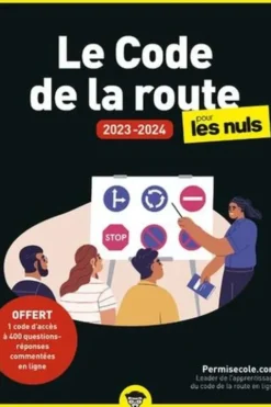 Le code de la route pour les nuls. Edition 2023-2024, Permisecole.com