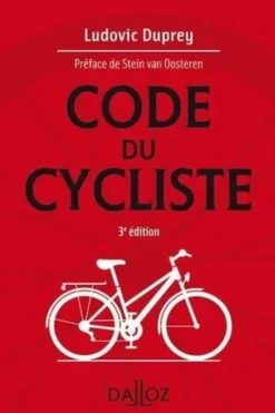 Le code du cycliste. 3e édition, Ludovic Duprey