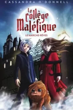 Le collège maléfique Tome 1 : Le marche-rêves, Cassandra O'Donnell