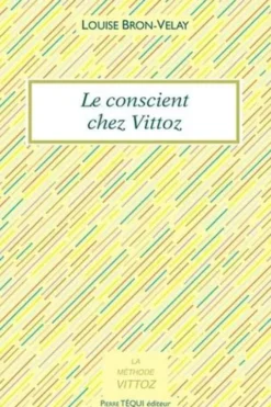 Le conscient chez Vittoz, Louise Bron-Velay