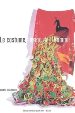 Le costume, image de l'Homme, Yvonne Deslandres
