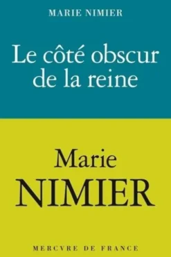 Le côté obscur de la Reine, Marie Nimier
