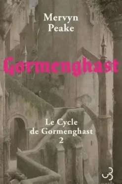 Le Cycle de Gormenghast Tome 2 : Gormenghast, Mervyn Peake