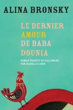 Le dernier amour de Baba Dounia, Alina Bronsky