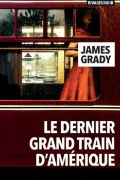 Le dernier grand train d'Amérique, James Grady