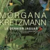 Le dernier jaguar, Morgana Kretzmann