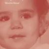 Le dernier jour où j'étais petite, Mounia Raoui