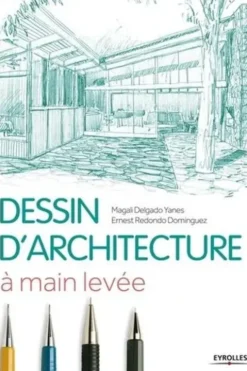 Le dessin d'architecture à main levée, Ernest Redondo Dominguez
