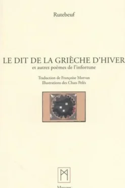Le dit de la grièche d'hiver et autres poèmes de l'infortune, Rutebeuf
