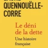 Le déni de la dette. Une histoire française, Laure Quennouëlle-Corre