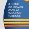 Le droit du travail dans la fonction publique. Les relations individuelles et collectives - 28 fiches, des QCM et des cas pratiques, 2e édition, Jean-François Lemmet