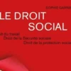 Le droit social. Droit du travail, droit de la sécurité sociale, droit de la protection sociale, Edition 2025-2026, Sophie Garnier