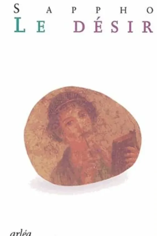 Le désir suivi de la XVème Héroïde d'Ovide, Sappho