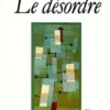 Le Désordre. Éloge du mouvement, Georges Balandier