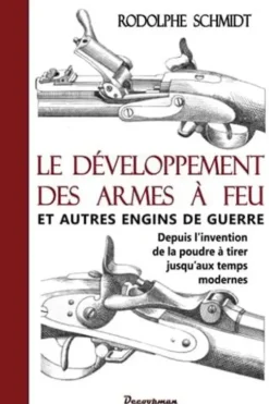 Le développement des armes à feu - Schmidt, Rodolphe