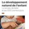 Le développement naturel de l'enfant. Le cerveau de bébé et ses 1000 premiers jours, Brigitte Chabrol