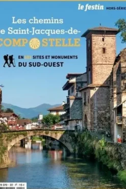 Le Festin Hors-série : Les chemins de Saint-Jacques-de-Compostelle en 101 sites et monuments du Sud-Ouest, Dominique Dussol