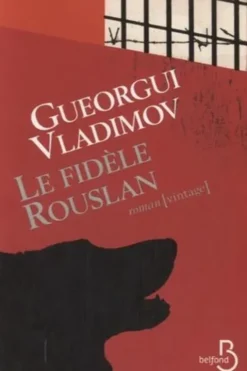 Le fidèle Rouslan, Gueorgui Vladimov