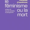 Le féminisme ou la mort, Françoise d' Eaubonne