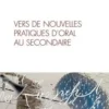 Le français aujourd'hui N° 227, décembre 2024 : Vers de nouvelles pratiques d'oral au secondaire, Alice Barbaza
