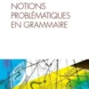 Le français aujourd'hui N° 214 , septembre 2021 : Notions problématiques en grammaire, Jacques David